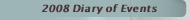 2008 Diary of Events