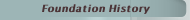 Foundation History
